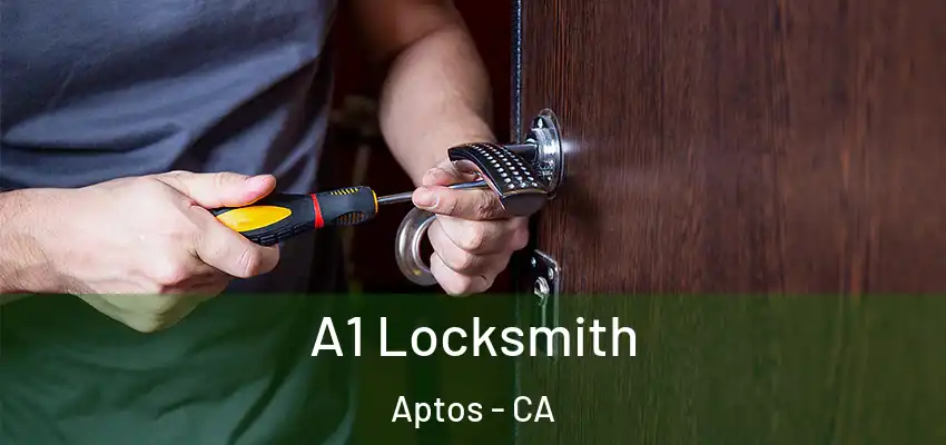  A1 Locksmith Aptos - CA