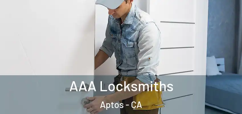  AAA Locksmiths Aptos - CA