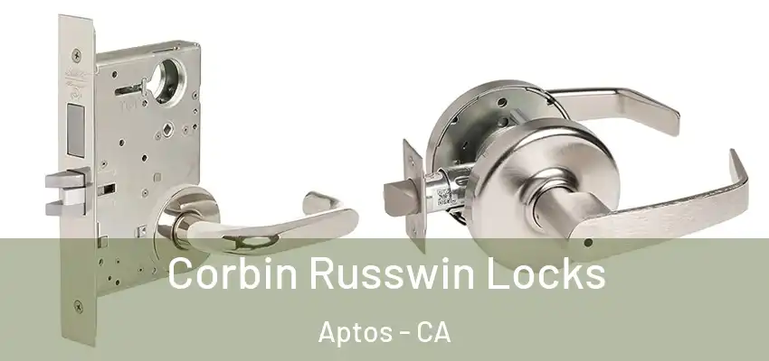  Corbin Russwin Locks Aptos - CA