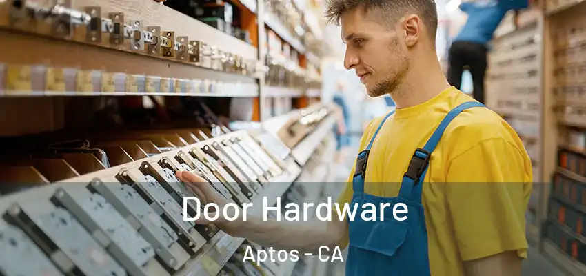  Door Hardware Aptos - CA