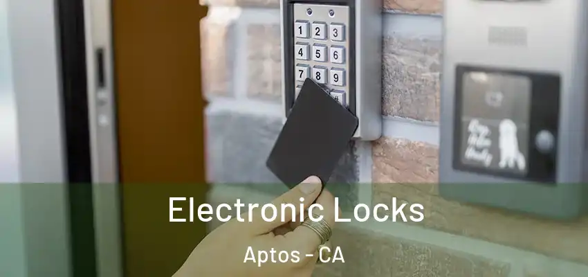  Electronic Locks Aptos - CA