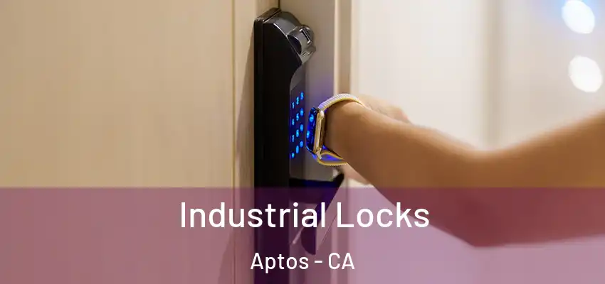  Industrial Locks Aptos - CA