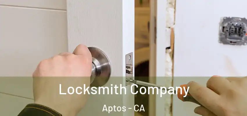  Locksmith Company Aptos - CA