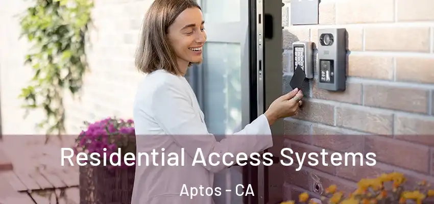  Residential Access Systems Aptos - CA