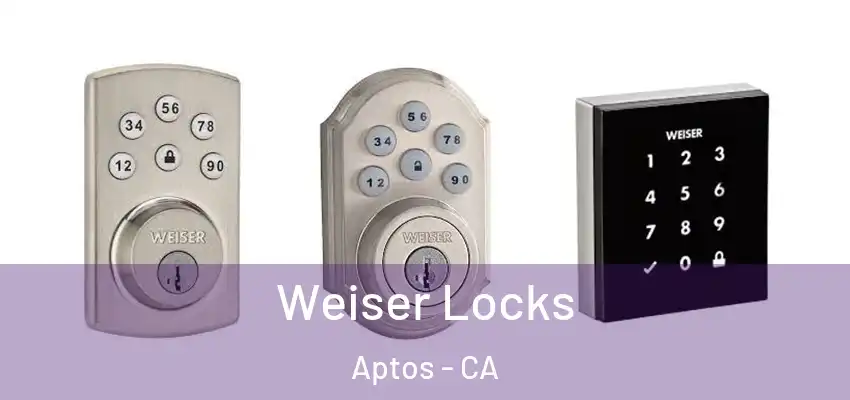  Weiser Locks Aptos - CA
